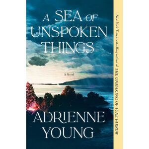 A Sea of Unspoken Things -- Adrienne Young